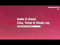 Ciza, Tems & Omah Lay - Isaka II (6am) | Lyrics