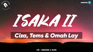 ciza tems u0026 omah lay isaka ii 6am lyrics