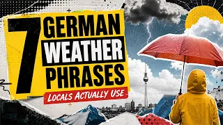 7 German Weather Phrases Locals Actually Use