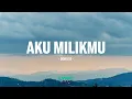 Andra and The Backbone - Sempurna / Lirik Lagu Mix