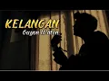 Download Lagu KELANGAN - Guyon Waton || Opo iseh ono aku ning njero atimu (Cover panjiahriff)