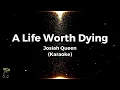 A Life Worth Dying - Josiah Queen (Karaoke)