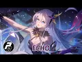 Download Lagu Nightcore - Echo | Lyrics