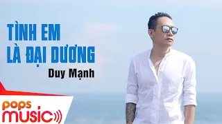 Download Tình Em Là Đại Dương | Duy Mạnh | Official Music Video MP3