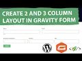 How to Create 2 and 3 Column Responsive Layout with Custom CSS Class in Gravity Forms WordPress