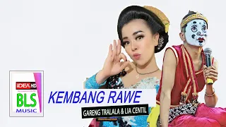 Download KEMBANG RAWE ( COKEK SERAGENAN ) LIA BLS FEAT GARENG TRALALA MP3