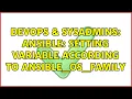 DevOps SysAdmins ansible setting variable according to ansible - os