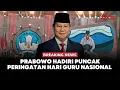 Lagu 🔴 Breaking News | Prabowo Hadiri Puncak Peringatan Hari Guru 2025