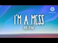 Download Lagu I'm a mess bebe rexha (Lyrics)