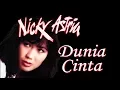 Download Lagu Nicky Astria  - Dunia Cinta
