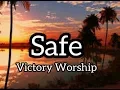 Download Lagu VICTORY WORSHIP - SAFE WITH LYRICS