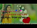 Lagu NEPAL TOP D J MIX NEW D J BEAT D J Dipesh THARU mp3 SONG