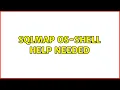 sqlmap os-shell help needed