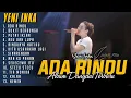 Lagu Ada Rindu, Bukit Berbunga - Yeni Inka Full Album Terbaru 2025 Lagu Jawa Dangdut Koplo Hits Viral