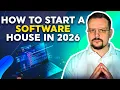 How to Start a Software House in 2026 - Full Guide From Software Development Company Owner