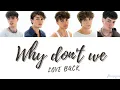 Love back - Why don't we (Color coded lyrics)