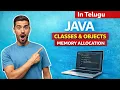 In-Depth Understanding of Classes Objects and Memory Allocation in Java