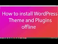 how to install theme and plugins in WordPress on localhost