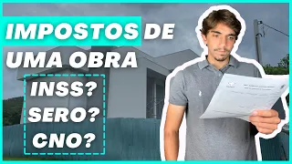 QUAIS SÃO OS IMPOSTOS DE UMA OBRA? | INSS SERO