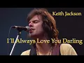 Download Lagu I´ll Always Love You Darling - Keith Jackson, late 70´s inspired, emotional love song