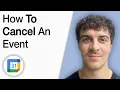 How to Cancel an Event in Google Calendar 2025 Full Guide
