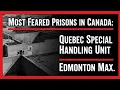 Inside Canada s Most Feared Prisons Quebec SHU Edmonton Maximum Security