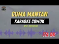Download Lagu Cuma Mantan - ( KARAOKE RAMPAK COWOK ) ITA DK TARLING LAWASAN