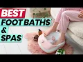 Best Foot Baths Spas to get for every budget 2026