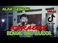 Download Lagu BENANG BIRU BAJIDOR VERSI KARAOKE REQUEST PARA PEMIRSA TIKTOK.. ENAAAAAAAK
