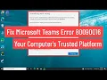 Microsoft Teams Error 80090016 Your Computer s Trusted Platform Module has Malfunctioned Fix
