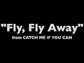 "Fly, Fly Away" from Catch Me If You Can - Karaoke Track with Lyrics on Screen