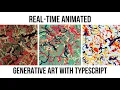 TypeScript Live Coding for Real Time Animated Generative Art 2020