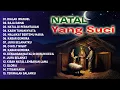 Lagu NATAL YANG SUCI - LAGU NATAL 2025 || FULL ALBUM NATAL (Official Audio Full Album)