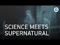 Ghosts \u0026 the Afterlife: Science Unveils the Mystery of Spirits
