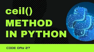 Code 27 Ceil in Python Maths Module 365 days in Code