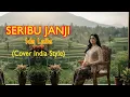 Lagu SERIBU JANJI IDA LAILA COVER INDIA STYLE