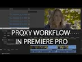 Premiere Pro Proxy Workflow Proprietary and Old-School