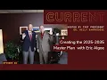 Creating the 2025-2035 Master Plan Eric Algoe The Current Ep 26