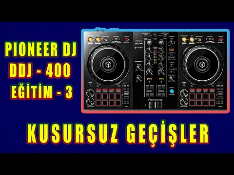 Download MP3 PIONEER DDJ-400 ŞARKI GEÇİŞLERİ VE ANLATIMI - DJLİK EĞİTİMİ 3. BÖLÜM