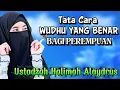 Lagu KAJIAN MUSLIMAH 'TATA CARA WUDHU BAGI PEREMPUAN' || USTADZAH HALIMAH ALAYDRUS