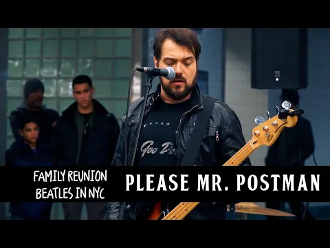 Download MP3 Please Mr Postman | THE BEATLES - TIMES SQUARE STATION