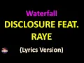 Download Lagu Disclosure feat. RAYE - Waterfall (Lyrics version)