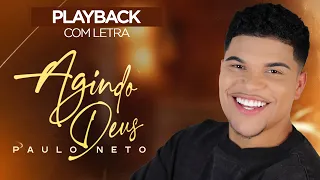 Paulo Neto - Agindo Deus (Playback com Letra Oficial)