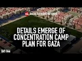 Lagu Details emerge of US concentration camp plan for Gaza, with Ali Abunimah