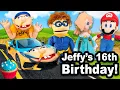 Lagu SML Movie: Jeffy's 16th Birthday [REUPLOADED]