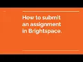 How to submit an assignment in Brightspace