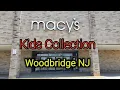 Our Macy s tour in summer 2021 at the Woodbridge mall NJ