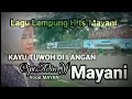 Download Lagu KAYU TUWOH DI LANGAN _ Lagu Lampung 2025_ Vocal. MAYANI Cipt. Adin Yf#lagulampung#Lampungpesisir