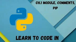 PYTHON TUTORIAL I CH 1 MODULES PIP AND COMMENTS I PART 1 I MINI X