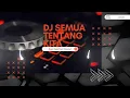 Download Lagu DJ Semua Tentang Kita - Peterpan